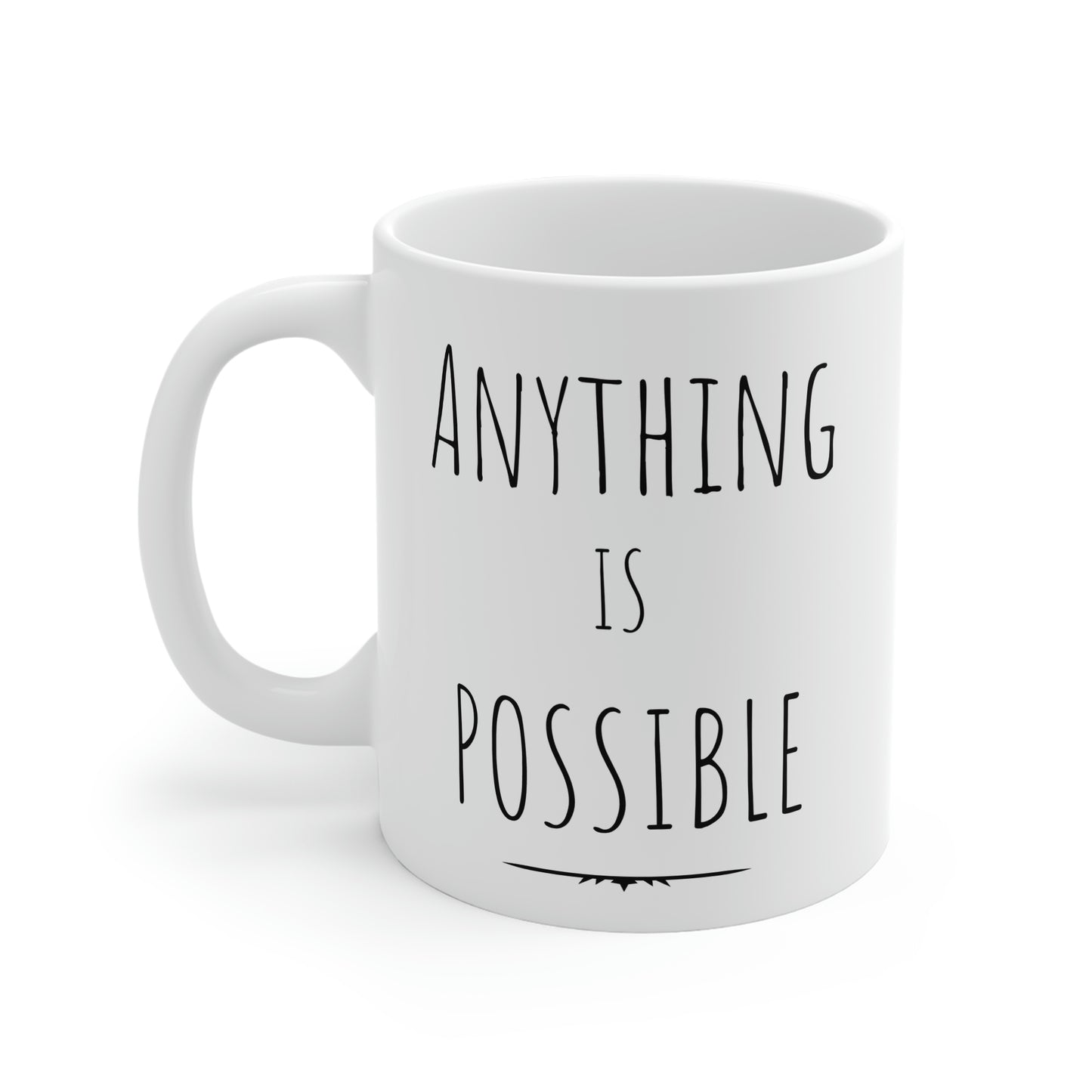 Anything Is Possible, Anything Is Possible Coffee Mug, Motivational Coffee Mugs, Inspiration Mugs