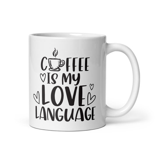 Coffee is My Love Language White glossy mug