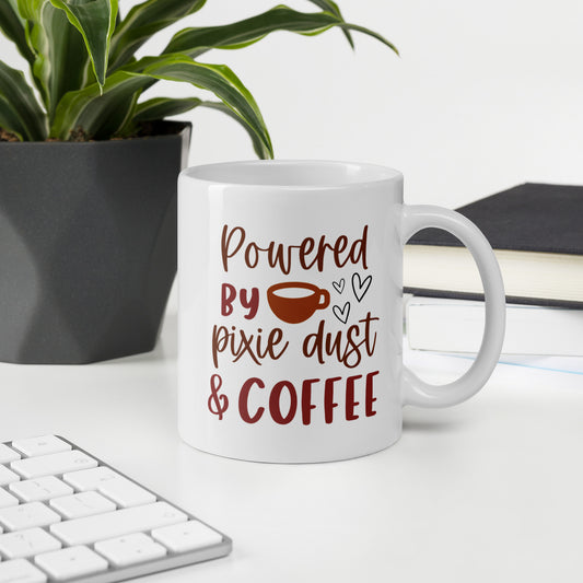 Powered by Pixie Dust and Coffee White glossy mug